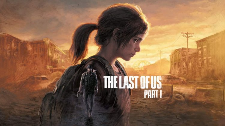 The Last of Us Part I Remake Is Officially Announced: Release Date and PC Version Release Confirmed