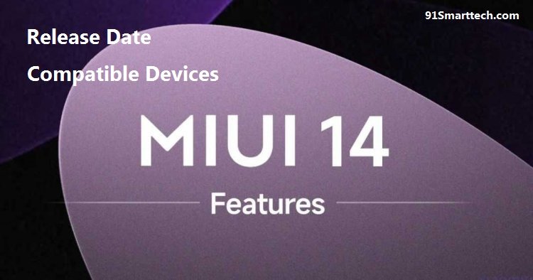 MIUI 14 Update Tracker: MIUI 14 Update Release Date, Top Features, List of Compatible Xiaomi, POCO and Redmi Mobiles