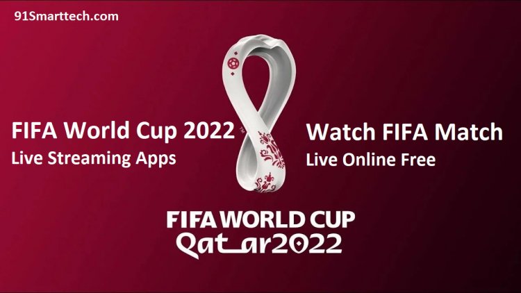 FIFA World Cup 2022 Live Streaming Apps: Watch FIFA Match Live Online Free