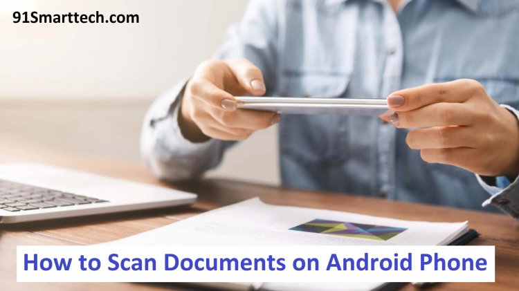 How to Scan Documents on Android Phone