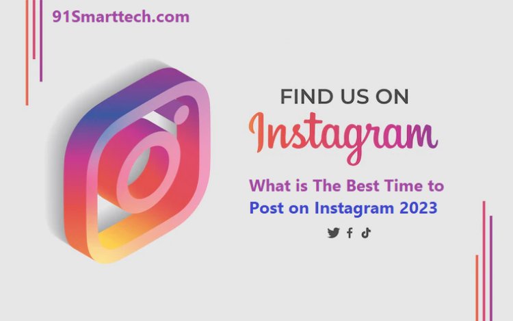 What is The Best Time to Post on Instagram 2023