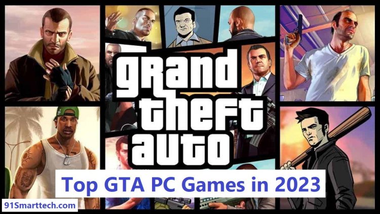Top GTA PC Games in 2023: Gameplay and Trailers, System Requirements and Details