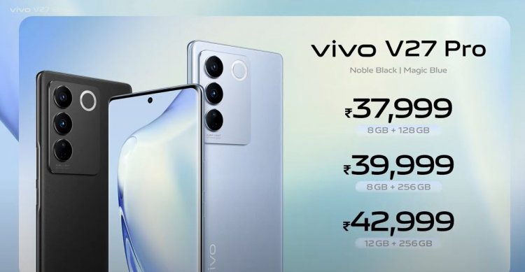 Vivo V27 and V27 Pro Launched in India: Price, Specifications, and other Details
